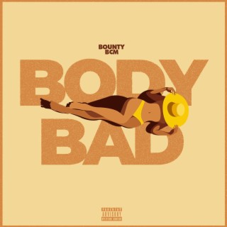 Body Bad lyrics | Boomplay Music