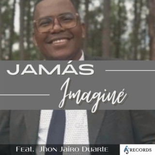 Jamás Imaginé