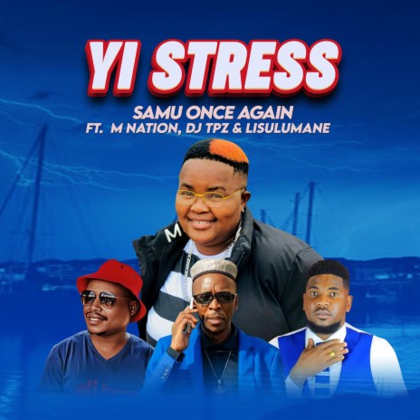 Yi Stress ft. M Nation, Dj Tpz & Lisulumane