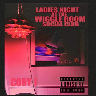 Ladies Night At The Wiggle Room Social Club