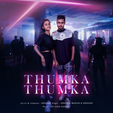 Thumka Thumka ft. Deeksha Bhasin | Boomplay Music