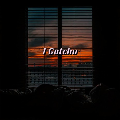 I Gotchu ft. Jacque Baldori & Vinny Mendez | Boomplay Music
