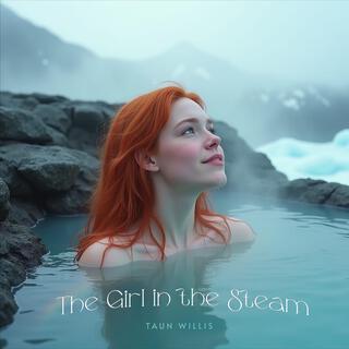 The Girl in the Steam lyrics | Boomplay Music