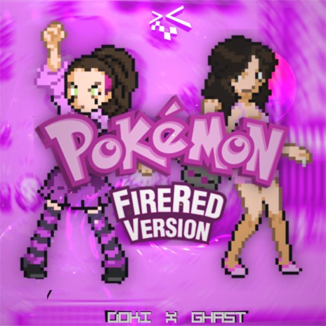 Pokémon FireRed ft. Ghast & doki | Boomplay Music