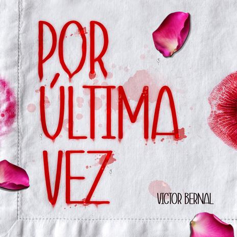 Por ultima vez | Boomplay Music