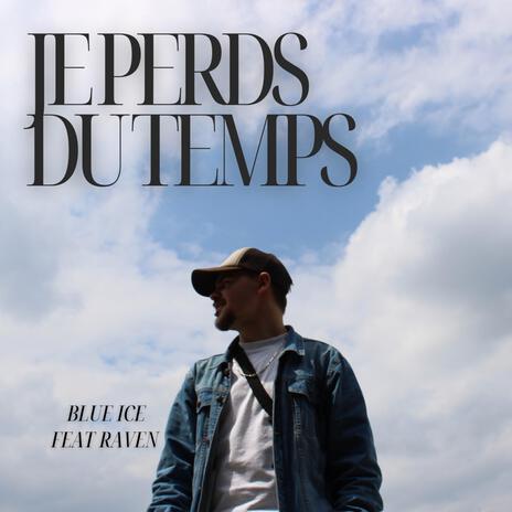 Je perds du temps ft. Raven | Boomplay Music