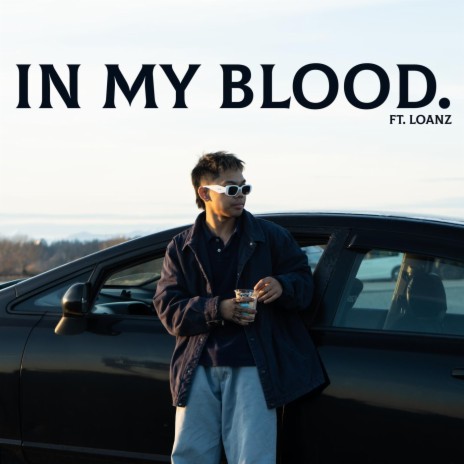 IN MY BLOOD. ft. Loanz | Boomplay Music