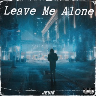 Leave Me Alone lyrics | Boomplay Music