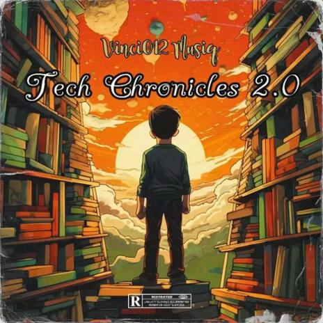 TECH CHRONICLES 2.0 ft. Vinci012 MusiQ | Boomplay Music