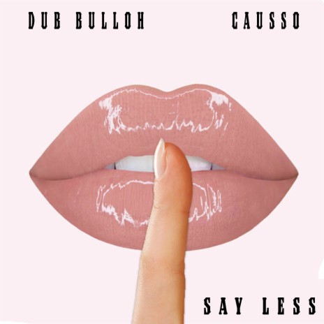 Say Less ft. Causso | Boomplay Music