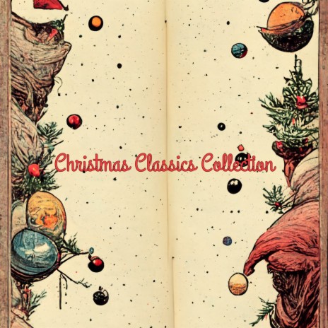 White Christmas ft. Classical Christmas Music and Holiday Songs & Christmas Classics Collection