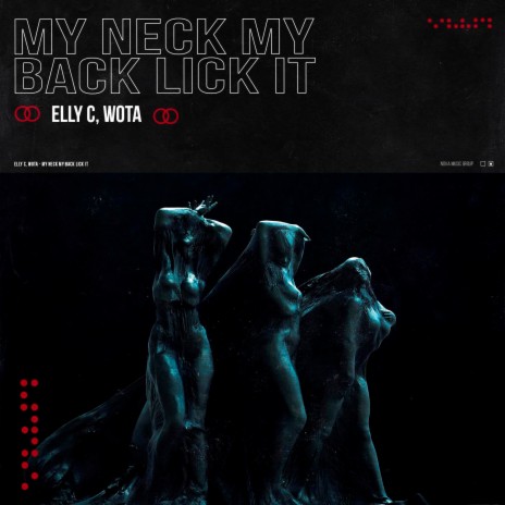 My Neck My Back Lick It ft. Wota | Boomplay Music