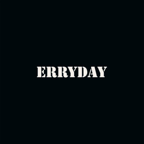 Erryday | Boomplay Music