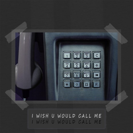 I wish u would call me | Boomplay Music