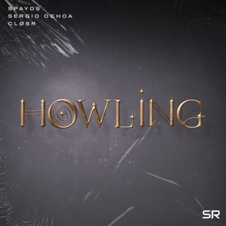 Howling ft. Sergio Ochoa & CLØSR | Boomplay Music