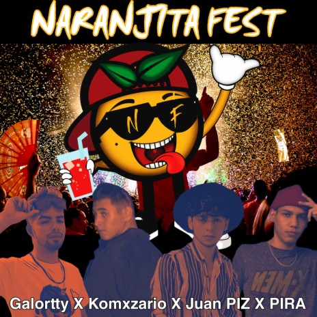NARANJITA FEST ft. Komxzario, Juan PIZ & PIRA | Boomplay Music