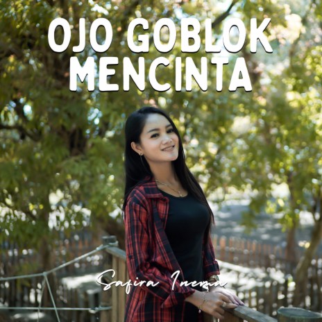 Ojo Goblok Mencinta | Boomplay Music