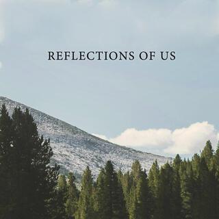 Reflections of Us