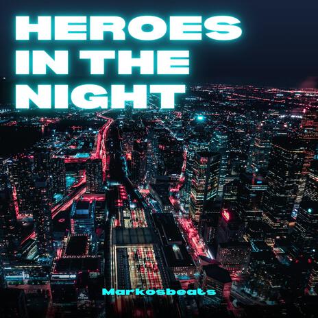 Heroes in the Night | Boomplay Music