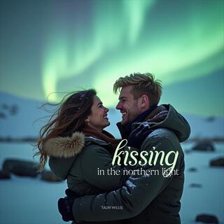 Kissing in the Northern Light lyrics | Boomplay Music