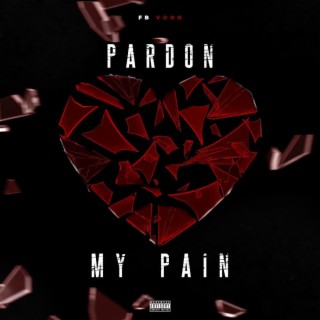 PARDON MY PAIN
