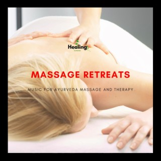 Massage Retreats - Music for Ayurveda Massage and Therapy