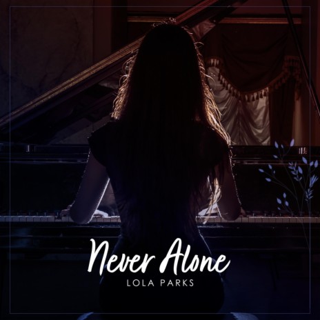 Never Alone | Boomplay Music