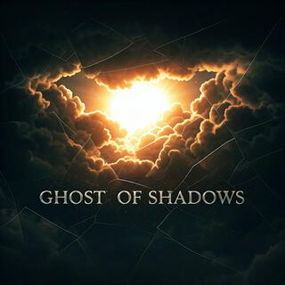 Ghosts of Shadows