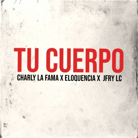 Tu Cuerpo ft. Jfry Lc & Eloquencia | Boomplay Music