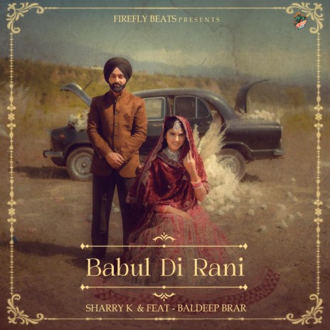 Babul Di Rani ft. Sharry K | Boomplay Music