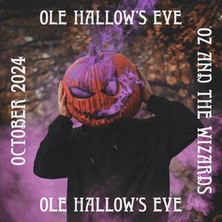 Ole (All) Hallow's Eve