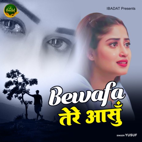 Bewafa Tere Aansu | Boomplay Music