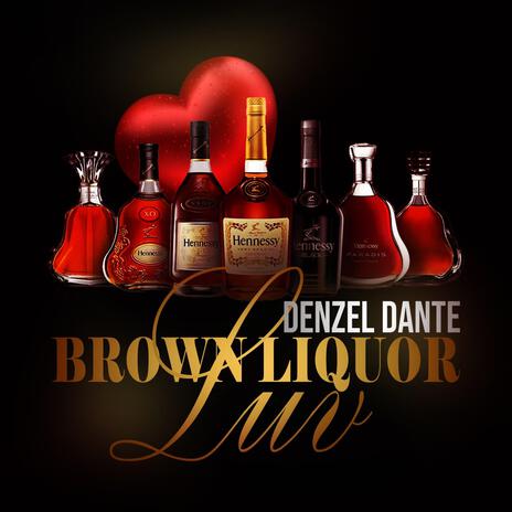 Brown Liquor Luv | Boomplay Music