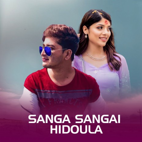 Sanga Sangai Hidoula ft. Asmita Adhikari | Boomplay Music