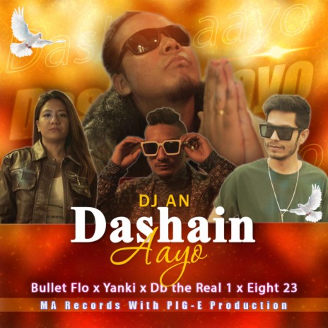 Dashain Aayo ft. DJ AN, Bullet Flo, Yanki, Eight 23 & DB The Real 1 | Boomplay Music