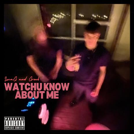 WATCHU KNOW ABOUT ME ft. Gronk | Boomplay Music