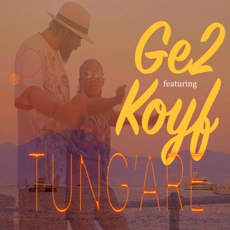 Tung'are ft. Koyf | Boomplay Music