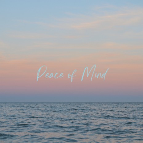 Peace of Mind | Boomplay Music