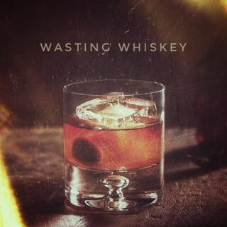 Wasting Whiskey