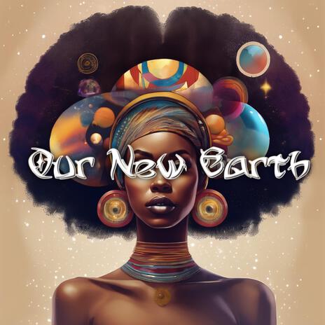 Our New Earth | Boomplay Music