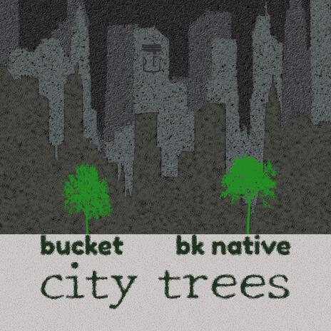 City Trees ft. The Brooklyn Nat1ve | Boomplay Music