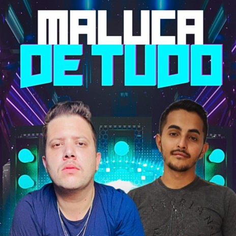 Maluca de Tudo | Boomplay Music