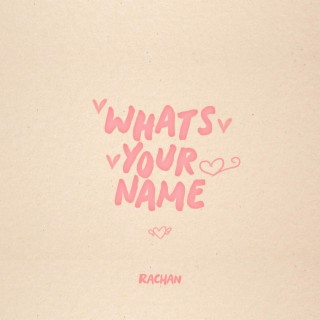 What's Your Name? lyrics | Boomplay Music