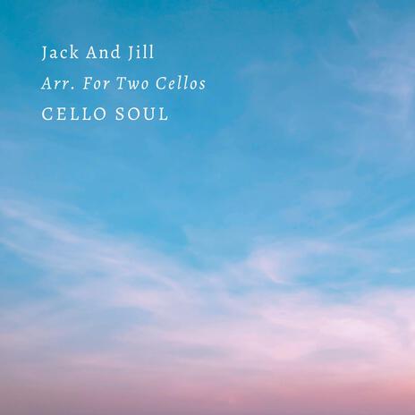 Jack And Jill Arr. For Two Cellos