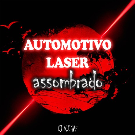 AUTOMOTIVO LASER ASSOMBRADO ft. MC LUIS DO GRAU | Boomplay Music