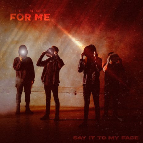 Say It To My Face ft. Left to Suffer | Boomplay Music