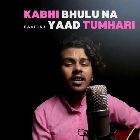 Kabhi Bhulu Na Yaad Tumhari | Boomplay Music