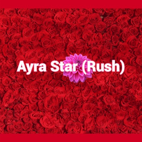Ayra Star (Rush) | Boomplay Music