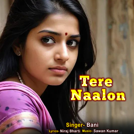 Tere Naalon | Boomplay Music