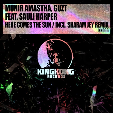 Here Comes the Sun (Sharam Jey Remix) ft. Guzt & Sauli Harper | Boomplay Music
